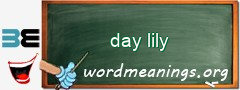 WordMeaning blackboard for day lily